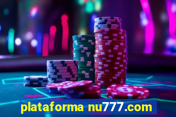 plataforma nu777.com